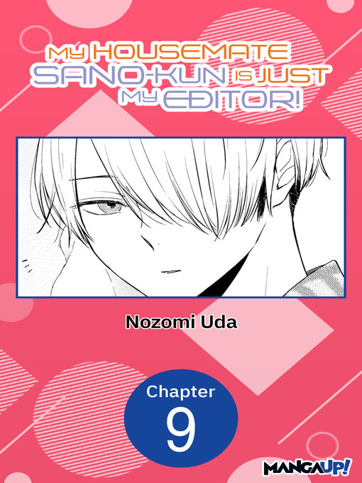 Title details for My Housemate Sano-kun Is Just My Editor!, Chapter 9 by Nozomi Uda - Available